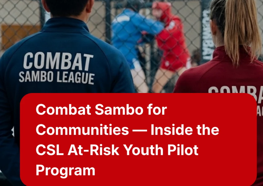 Combat Sambo for Communities — Inside the CSL At-Risk Youth Pilot Program